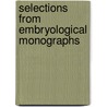 Selections From Embryological Monographs door Alexander Agassiz