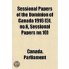 Sessional Papers Of The Dominion Of Cana door Canada. Parliament