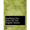 Sheffield The Story Of The English Towns door S. Fletcher