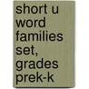 Short U Word Families Set, Grades PreK-K door Teacher Created Materials