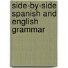 Side-by-side Spanish and English Grammar door Edith R. Farrell