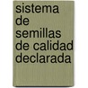 Sistema de Semillas de Calidad Declarada by Food and Agriculture Organization of the United Nations