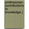 Smithsonian Contributions To Knowledge ( door Smithsonian Institution