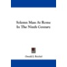 Solemn Mass at Rome in the Ninth Century by Oswald J. Reichel