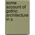 Some Account Of Gothic Architecture In S