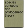 Species Concepts and Phylogenetic Theory by Quentin D. Wheeler
