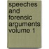 Speeches and Forensic Arguments Volume 1