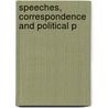 Speeches, Correspondence And Political P door Carl Schurz