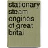 Stationary Steam Engines Of Great Britai