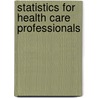 Statistics for Health Care Professionals by Ian Scott