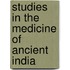 Studies in the Medicine of Ancient India