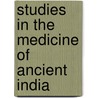 Studies in the Medicine of Ancient India door A.F. Rudolf Hoernle