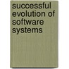 Successful Evolution Of Software Systems door Martin Ward