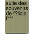 Suite Des Souvenirs De F�Licie L***