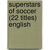 Superstars of Soccer (22 Titles) English door Eduardo Martainez Alanaiz