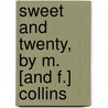 Sweet And Twenty, By M. [And F.] Collins by Edward James Mortimer Collins