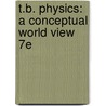 T.B. Physics: a Conceptual World View 7E door Kirkpatrick