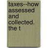 Taxes--How Assessed And Collected. The T door John N. Drake