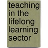 Teaching in the Lifelong Learning Sector door Peter Scales