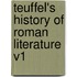 Teuffel's History Of Roman Literature V1
