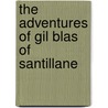 The Adventures of Gil Blas of Santillane door Alain Ren� Le Sage