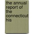 The Annual Report Of The Connecticut His