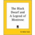 The Black Dwarf And A Legend Of Montrose