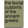 The Burial Customs of the Ancient Greeks door Frank Pierrepont Graves
