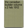 The Canadian Builder Volume V.2 Feb 1912 door Onbekend