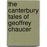 The Canterbury Tales of Geoffrey Chaucer by Thomas] [Wright