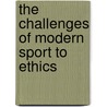 The Challenges of Modern Sport to Ethics by Jose Luis Perez Trivino