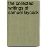 The Collected Writings of Samuel Laycock by Samuel Laycock
