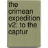 The Crimean Expedition V2: To The Captur