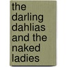 The Darling Dahlias And The Naked Ladies door Susan Wittig Albert