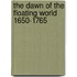 The Dawn of the Floating World 1650-1765