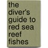 The Diver's Guide To Red Sea Reef Fishes