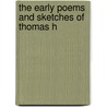 The Early Poems And Sketches Of Thomas H by Thomas Hood