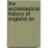 The Ecclesiastical History Of England An door ?. Ordericus Vitalis