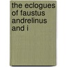 The Eclogues Of Faustus Andrelinus And I door Publio Fausto Andrelini