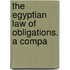 The Egyptian Law Of Obligations. A Compa