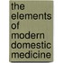 The Elements of Modern Domestic Medicine