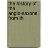 The History Of The Anglo-Saxons, From Th door Sharon Turner