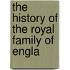 The History Of The Royal Family Of Engla door Frederic Gladstone Bagshawe