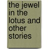 The Jewel in the Lotus and Other Stories door S. E Brady