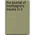 The Journal Of Montaigne's Travels In It