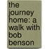 The Journey Home: A Walk With Bob Benson
