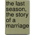 The Last Season, the Story of a Marriage
