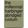 The Millennial Harbinger Abridged (Volum door Alexander Campbell