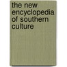 The New Encyclopedia of Southern Culture by Charles Reagan Wilson