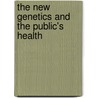 The New Genetics And The Public's Health door Robin Bunton